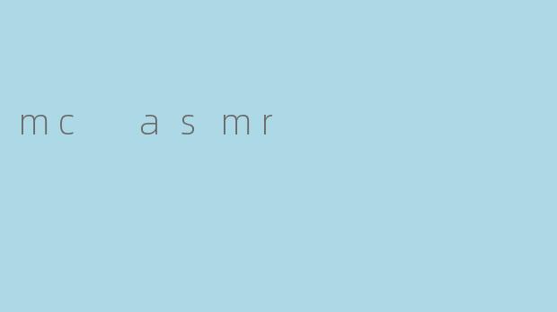 mc asmr